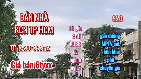 (820) Bán nhà KCN TP HCM lô góc 2 MTKDBB đối diện Cty XN -DT 12x30=353 m2, giá bán 6tyxx 