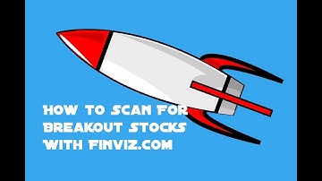 How to find breakout stocks using Finviz