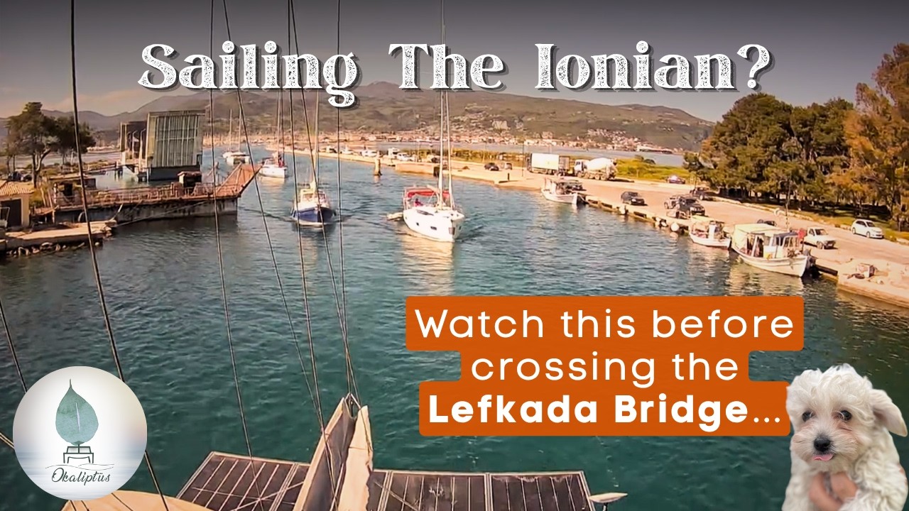 Lefkada Floating Bridge Guide | Sailing the Ionian + New Crew Member 🐶