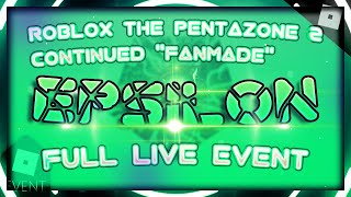 Roblox: [FANMADE] Pentazone 2 Continued | &quot;Epsilon&quot; | Full Live Event In-Game Video [BERSERKER]