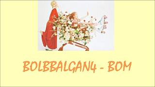 Bolbbalgan4 - Bom Lyrics [Rom Indo]