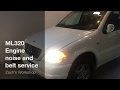 ML320 W163 - Serpentine belt and Tensioner noise