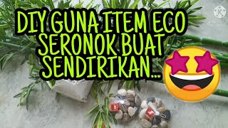 DIY Guna Barang Eco | Seronok Buat Sendiri DIY Guna Barang Eco | Seronok Buat Sendiri