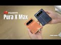 Huawei Pura X Max Finally Here And It's A GAME CHANGER