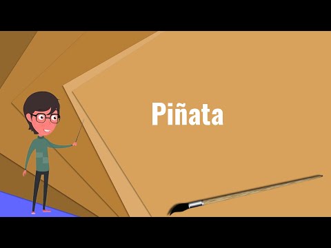 What is Piñata? Explain Piñata, Define Piñata, Meaning of Piñata