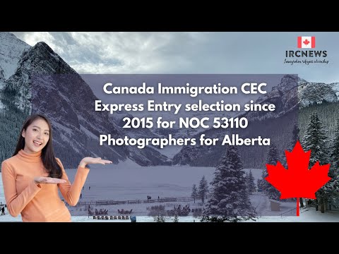 Canada Immigration CEC Express Entry selection since 2015 for NOC 53110 Photographers for Alberta