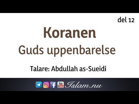 Koranen är Guds uppenbarelse | del 12 | Abdullah as-Sueidi