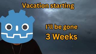 Vacation Starting Today - Learning Godot from Scratch