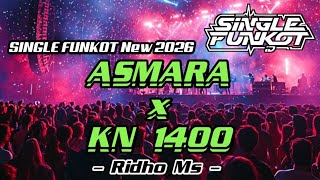 SINGLE FUNKOT ‼️ - ASMARA X KN 1400 (New) 2026 - ( Ridho Ms )