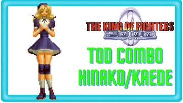 KOF 2000 TOD Combo | Hinako/Kaede
