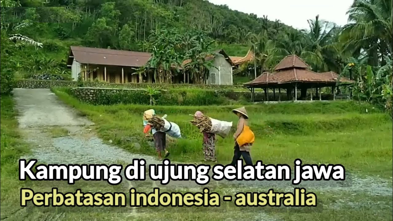 suasana kampung di ujung selatan jawa, perbatasan samudra indonesia - australia