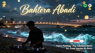 Download Lagu Bahtera Abadi | Pop Indonesia Remix | Cover Version - Dj. Jimriv MP3