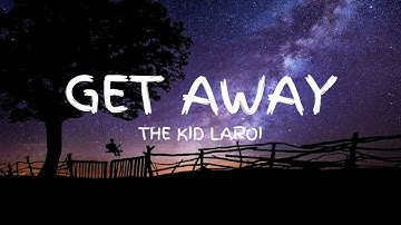 The Kid LAROI – Get Away (Lyric Video) (Unreleased)