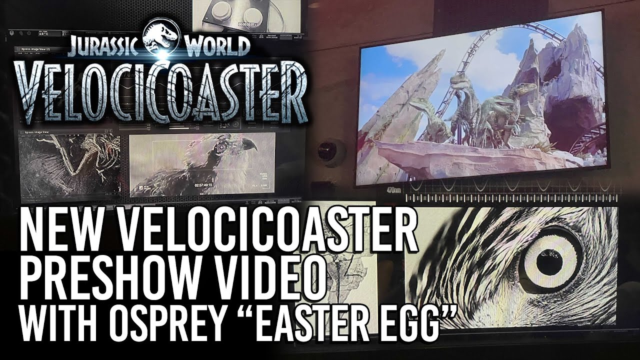 New Jurassic World VelociCoaster Preshow Videos with Osprey “Easter Egg”