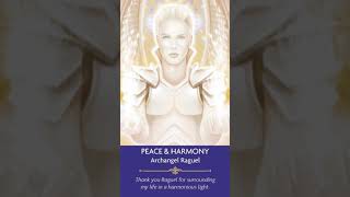 PEACE AND HARMONY Archangel Raguel Thank You Raguel for surrounding my life in a harmonious light