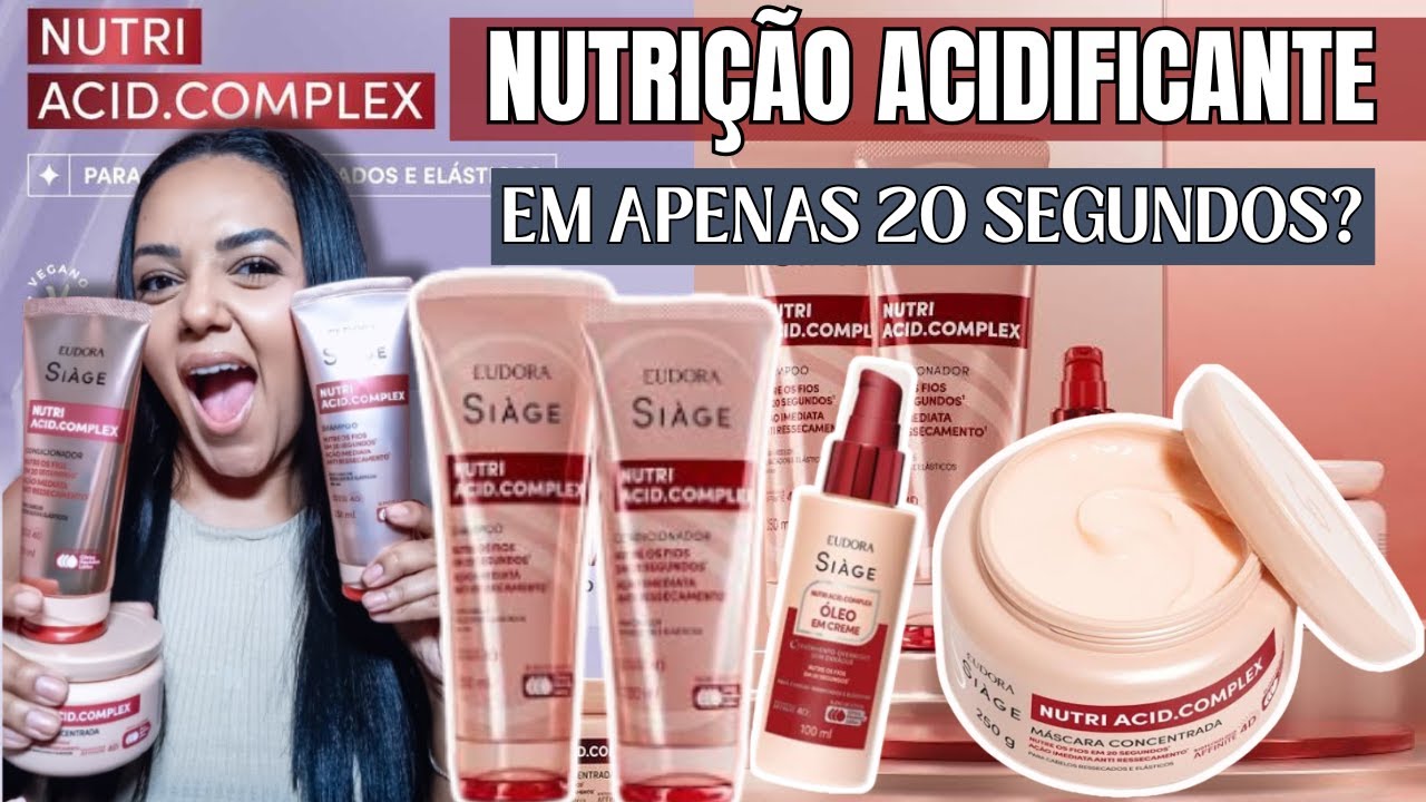 EUDORA SIAGE NUTRI ACID COMPLEX |  NUTRIÇÃO ACIDIFICANTE LANÇAMENTO