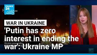 'What we see right now is that Putin has zero interest in ending the war', Ukrainian MP Yasko says