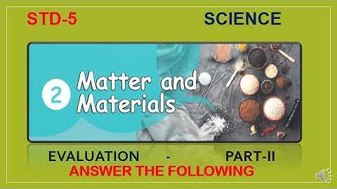 Std-5  Matter and Materials  part-2( Science)