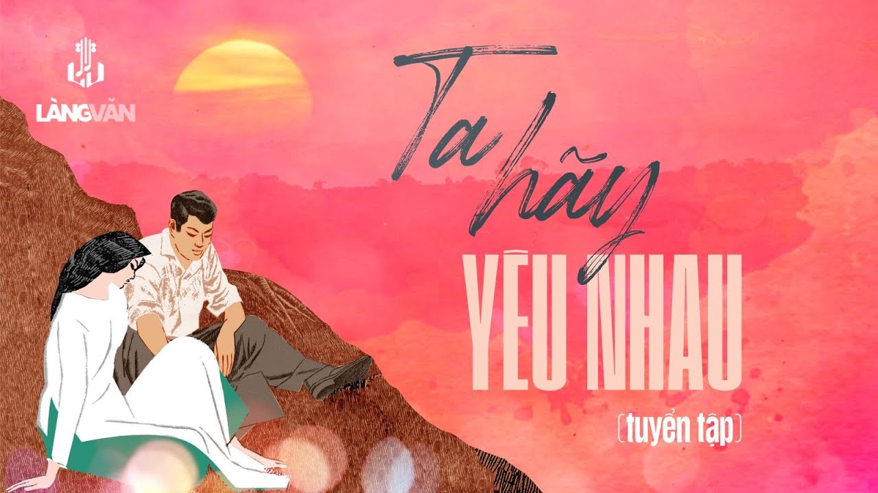 Ta Hãy Yêu Nhau (Tuyển Tập) | Nhạc Tình Bất Hủ | Ngọc Lan, Kiều Nga...