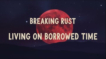 Breaking Rust - Livin