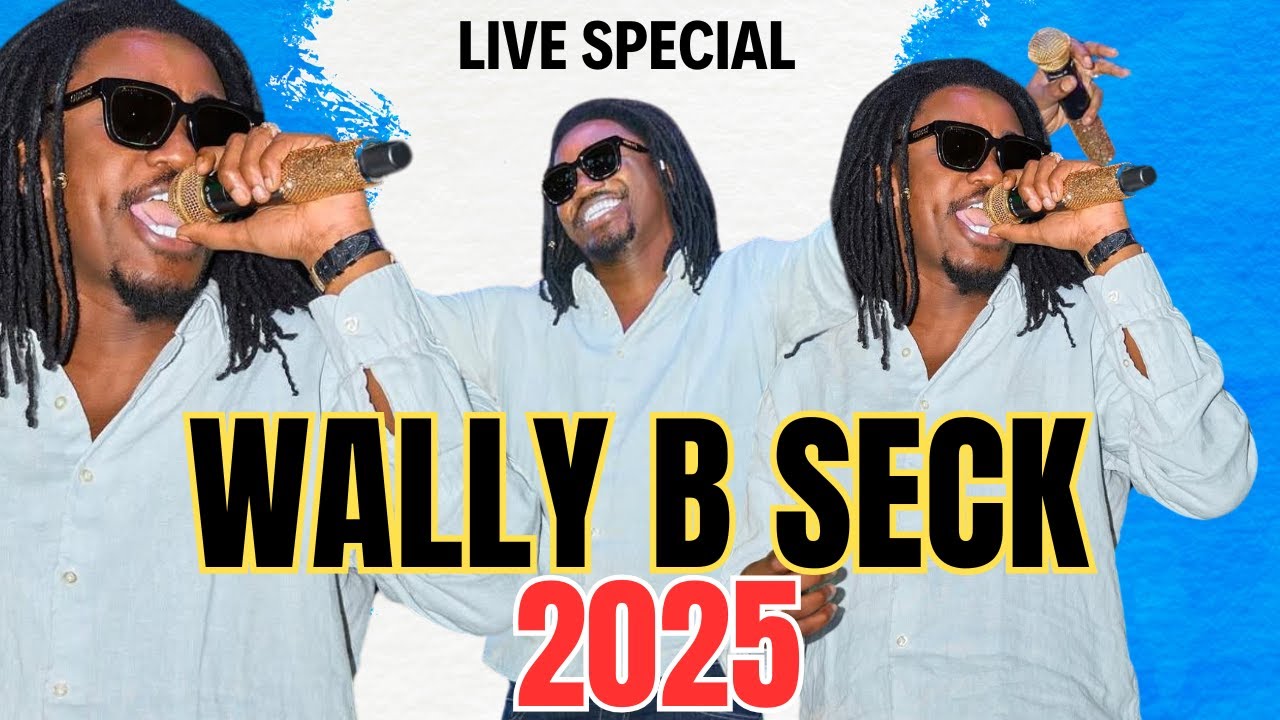 NOUVEAUTE 2025 / WALLY B SECK BEST LIVE MBALAKH SENEGALEZE