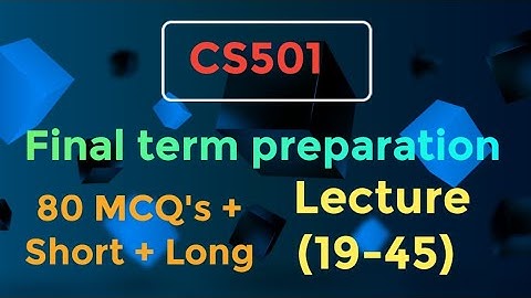 CS501 final term preparation 2024 | Lecture 19-45 | 80+ quiz, short, long question|@enjoystudies|