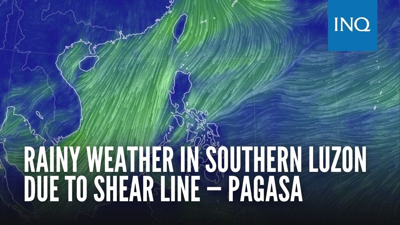 Rainy weather in Southern Luzon due to shear line — Pagasa