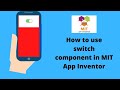 How to use Switch component in MIT App Inventor