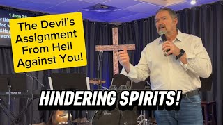 The Devils Assignment From Hell Against You! Hindering Spirits!