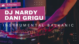 DJ NARDY &amp; DANI GRIGU - INSTRUMENTAL BALKANIC