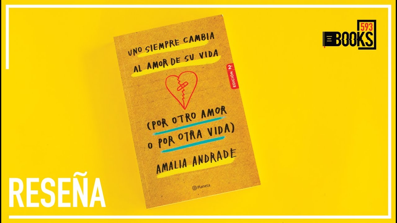 RESEÑA de "Uno siempre cambia el amor de su vida" de Amalia Andrade
