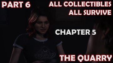 THE QUARRY - PART 6 - CHAPTER 5 - ALL COLLECTIBLES ALL SURVIVE FULL GAMEPLAY WALKTHROUGH