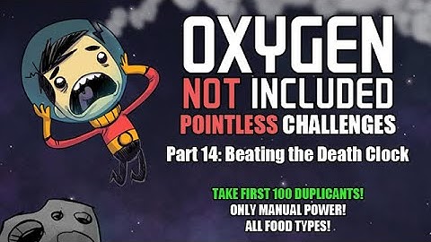 Oxygen Not Included: Pointless Challenges! (Part 14 - Beating the Death Clock)