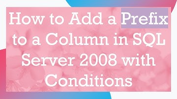 How to Add a Prefix to a Column in SQL Server 2008 with Conditions