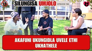 Download lagu AKAFUNI UKUNGIDLA UVELE ETHI UKHATHELE - SILUNGISA UMJOLO EP 192