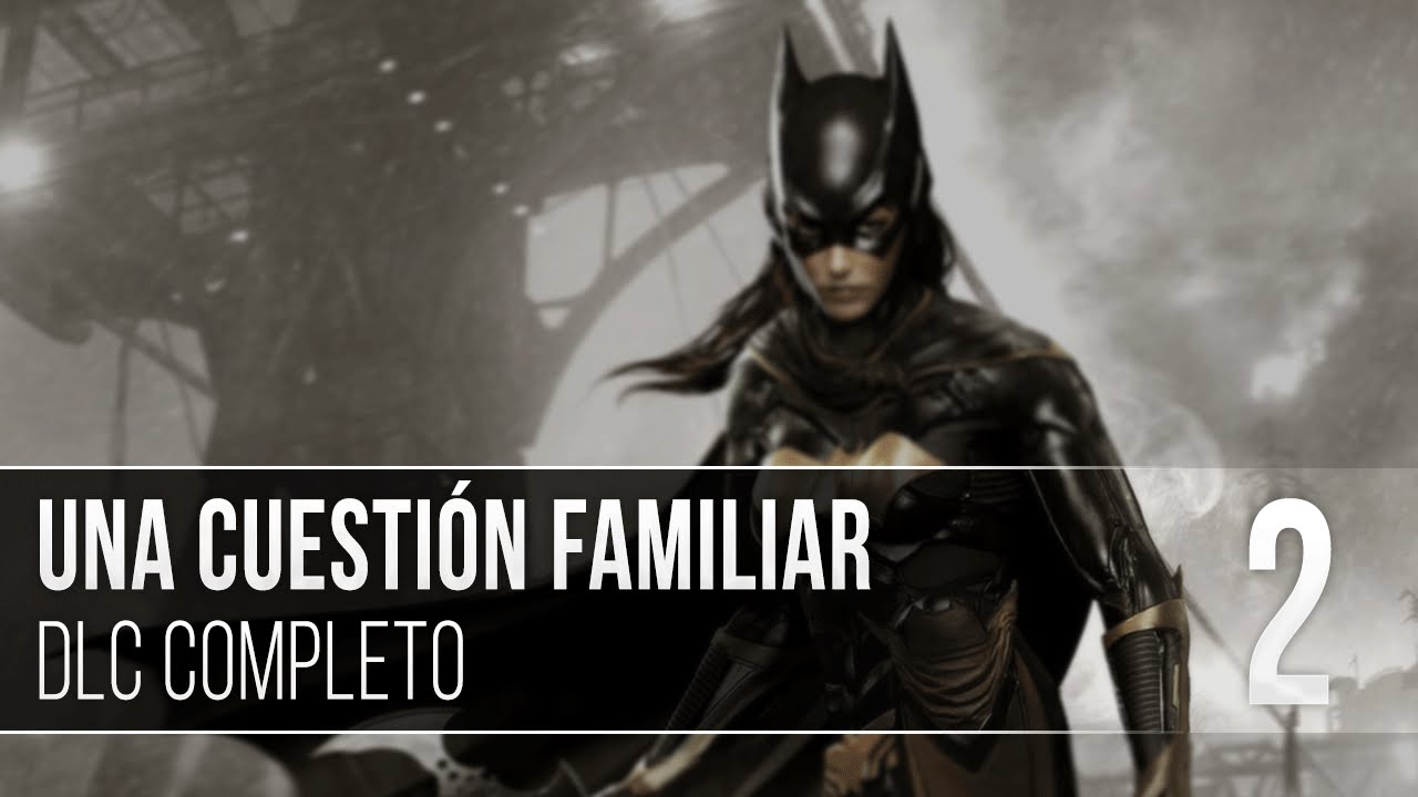 Batman Arkham Knight Batgirl Dlc Ep 2 Ahora Voy Por Ti Guasón Youtube