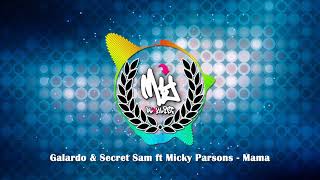 Galardo & Secret Sam ft Micky Parsons - Mama