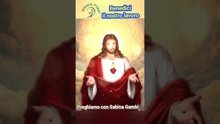 Benedici il nostro Lavoro | Preghiamo con Sabina Gambi | @missiofidei | #fede #gesu