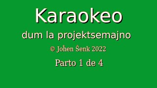 Legado el mia Verkado 8 • Karaokeo dum la projektsemajno • 1 el 4
