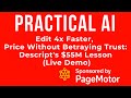 Edit 4x Faster, Price Without Betraying Trust: Descript's $55M Lesson (Live Demo)