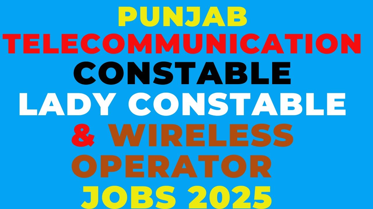 Punjab Police Jobs 2025 | Telecommunication Constable, Lady Constable Driver & Wireless Constable