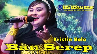 Download Lagu BAN SEREP [ KRISTIN BOLO ] LAGU SANDIWARA BINA REMAJA INDAH MP3