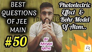 ❤Modern Physics Is Love❤|| Photoelectric Effect & Bohr Model🔥🔥|| Best Questions Of JEE Main #50