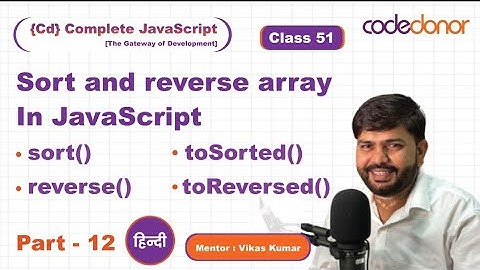 Sort and Reverse array in JavaScript | CD Complete JavaScript Course | C - 51 | Hindi