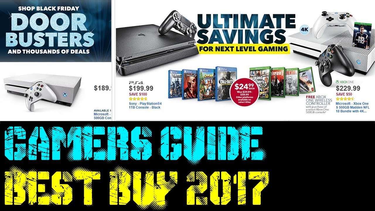 Gamers Guide To Best Buy&#39;s Black Friday 2017, $160 Xbox One S Bundle, PS4, Controllers - YouTube