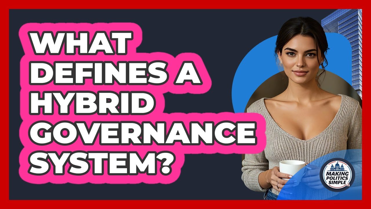 What Defines A Hybrid Governance System?