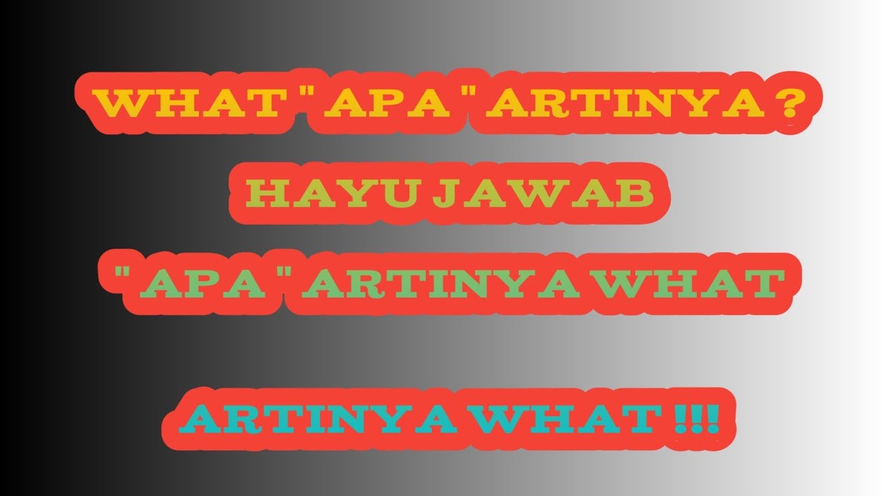 WHAT apa artinya ? - YouTube