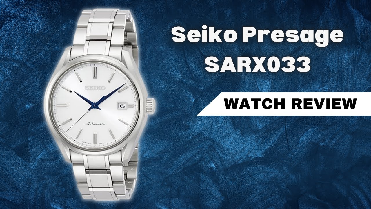 Seiko Presage SARX033 - Seiko Presage SARX033 Review | The Luxury Watches -  YouTube