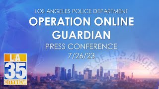 LAPD Operation Online Guardian Press Conference 7/26/23