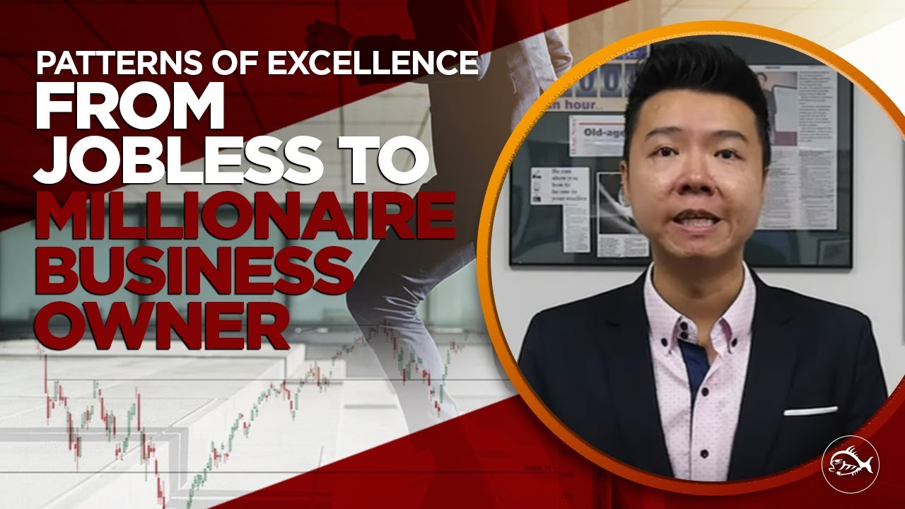 Patterns of Excellence :From Jobless to Millionaire Business Owner Patterns of Excellence :From Jobless to Millionaire Business Owner
